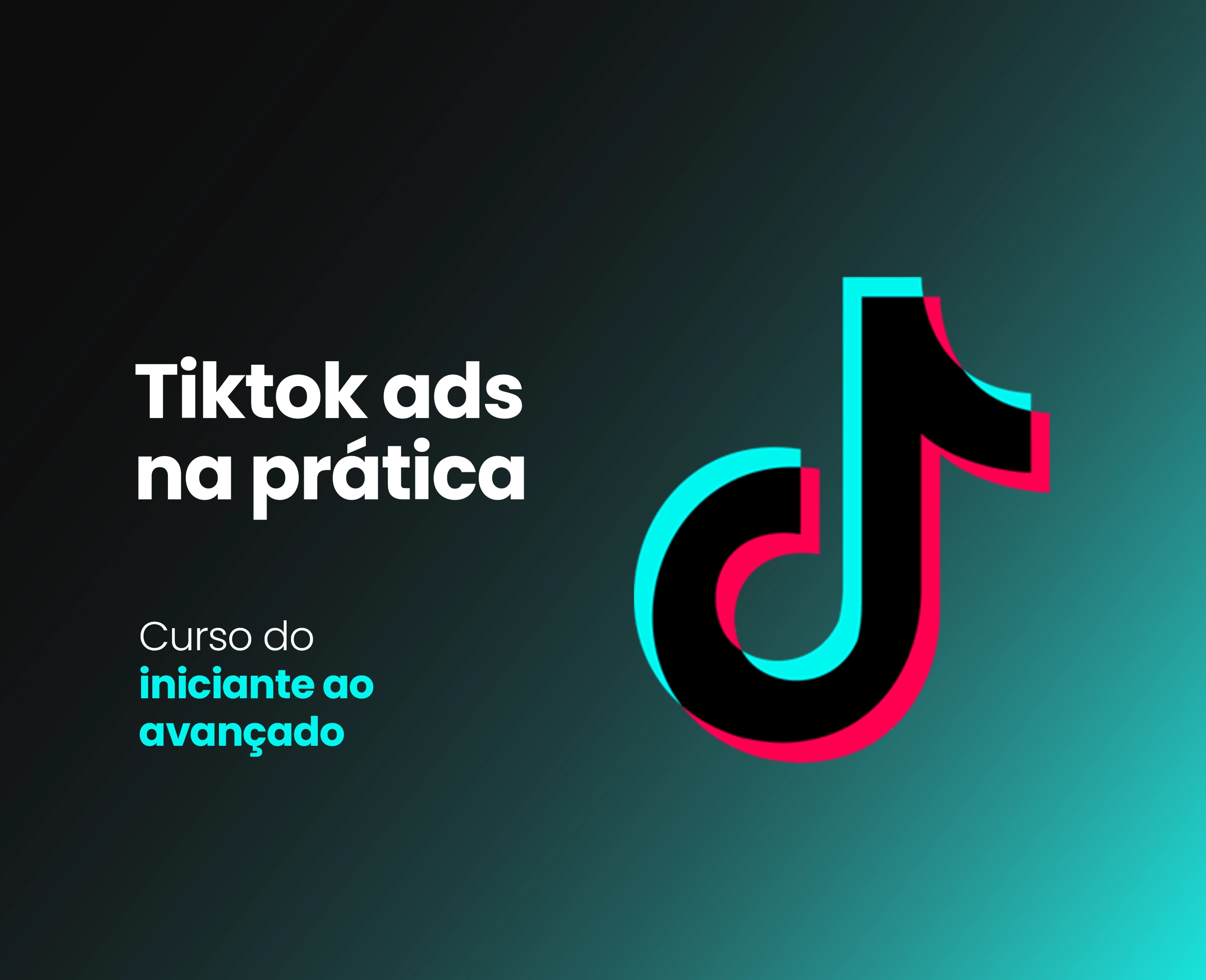 Curso de TikTok Ads do Básico ao Avançado